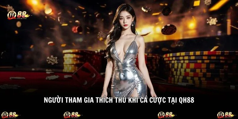 Người tham gia thích thú khi cá cược tại QH88